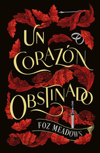 Un corazón obstinado - FOZ MEADOWS