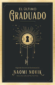 El último graduado - Naomi Novik