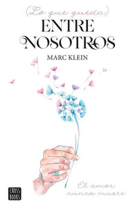 Lo que queda entre nosotros	- Marc Klein