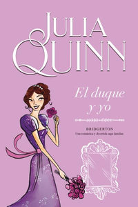 El Duque y yo (Bridgerton #1) Julia Quinn · Titania