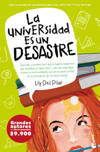 La universidad es un desastre - Lily del Pilar - Booket