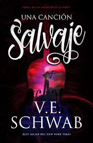 Una canción salvaje - V. E. SCHWAB