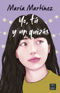 Yo, tú y un quizás - María Martínez