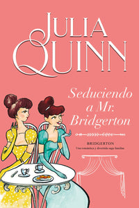 Seduciendo a mr. Bridgerton (Bridgerton #4) - Julia Quinn · Titania